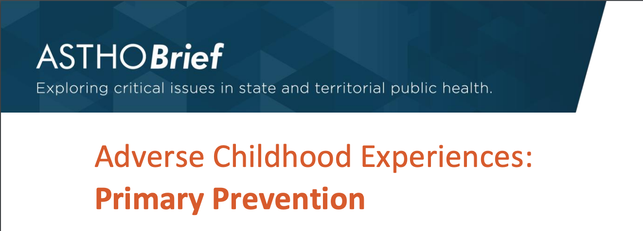 ASTHO’s Brief: Primary Prevention Of Adverse Childhood Experiences ...