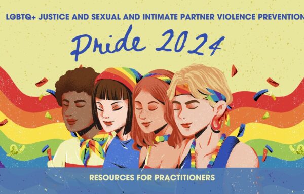 LGBTQIA+ Justice to Prevent Sexual Violence: Resources for Practitioners
